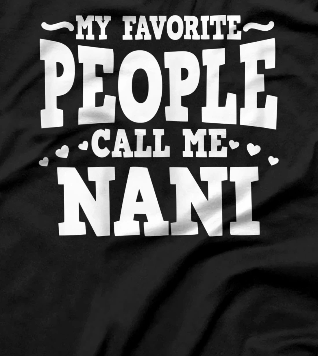 Womens My favourite people call me Nani Grandma T-Shirt