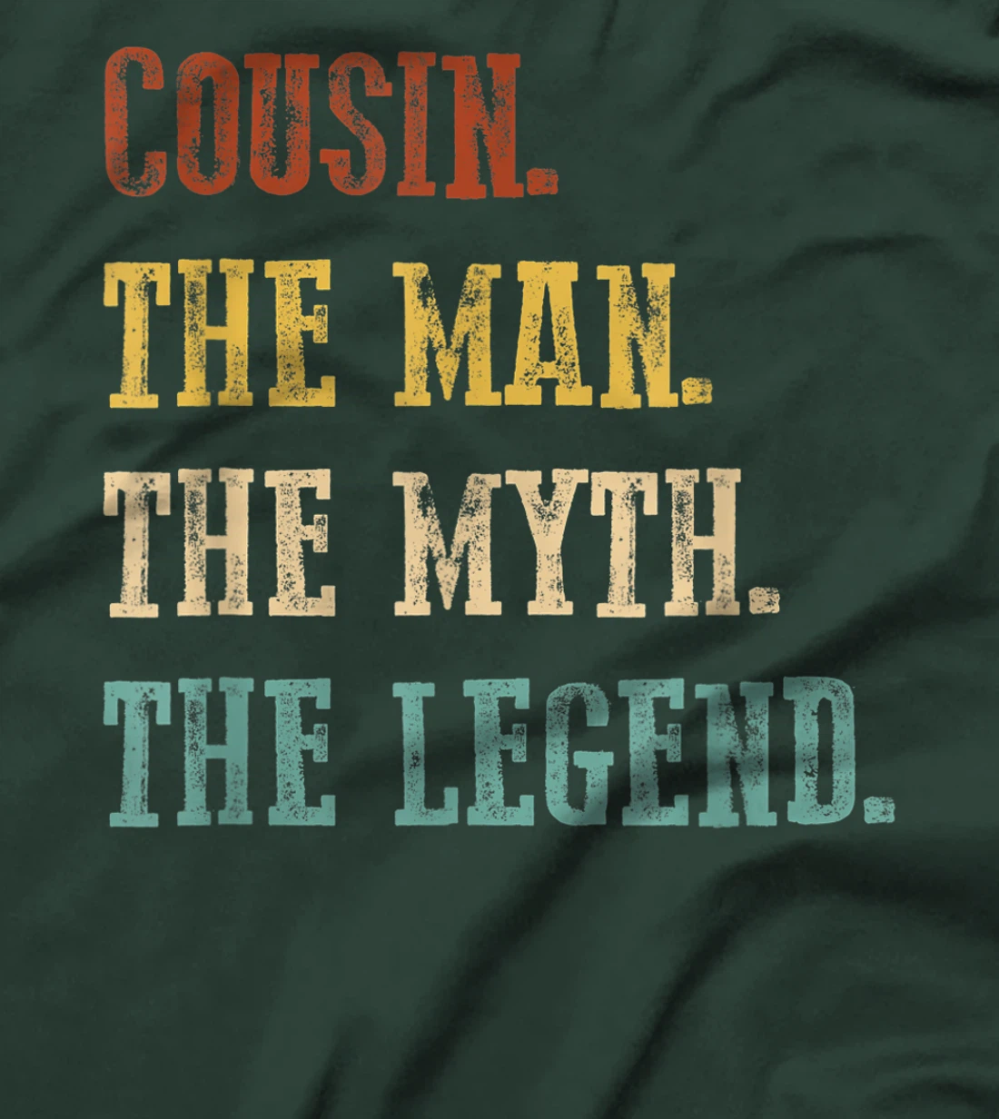 Mens Cousin The Man The Myth The Legend Shirt Father's Day T-Shirt