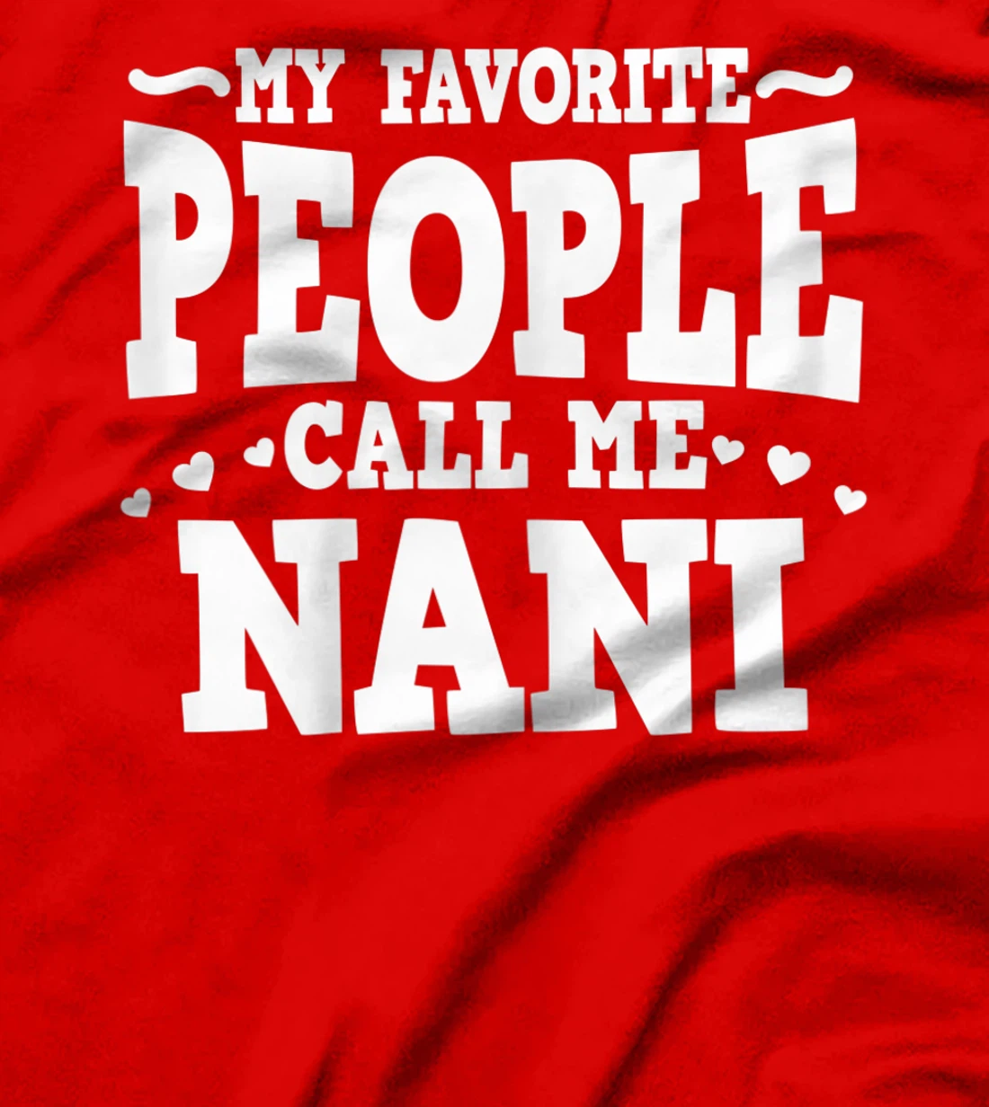 Womens My favourite people call me Nani Grandma T-Shirt