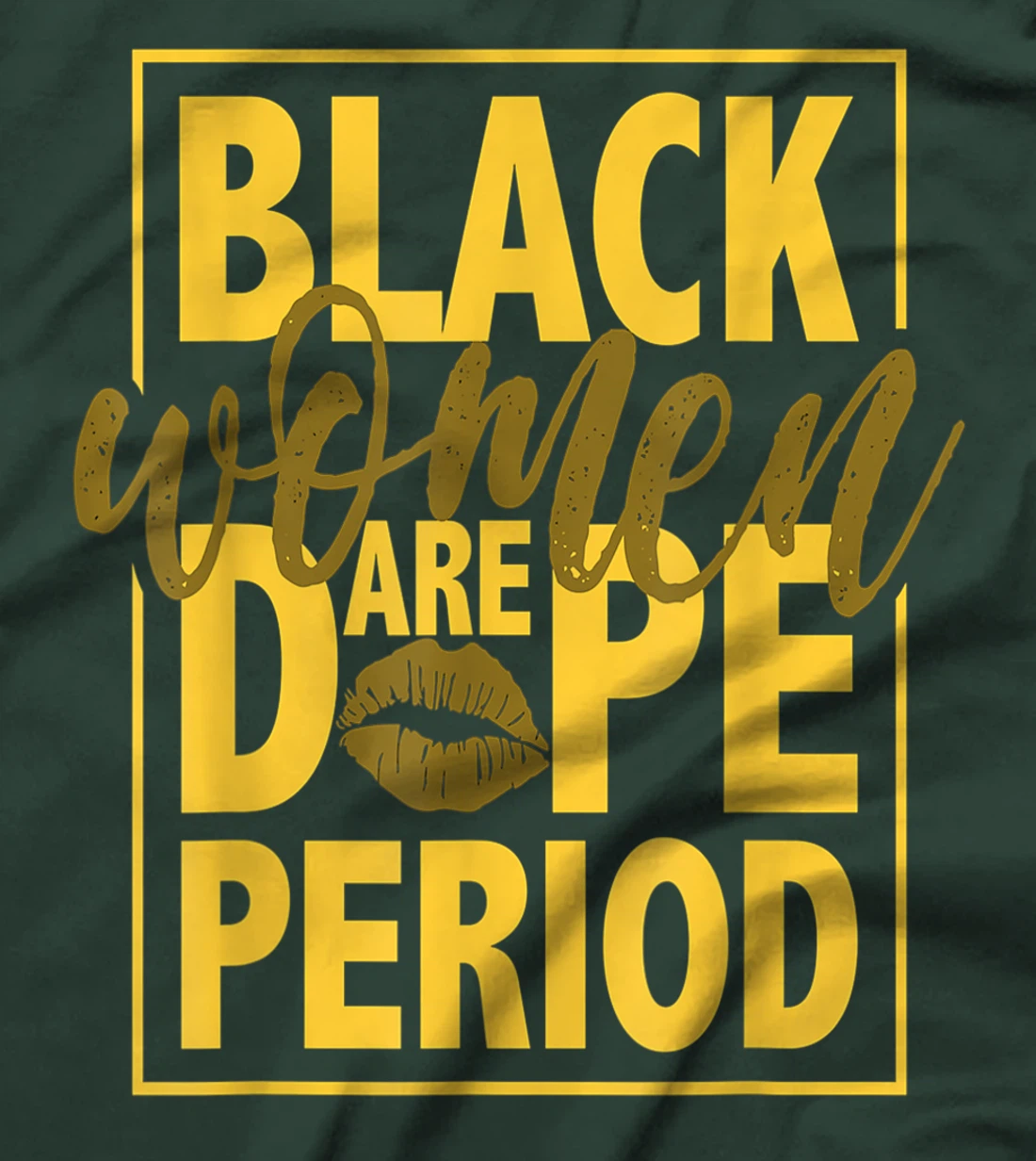 Black Women Are Dope Period Gift For Black Ladies BLM T-Shirt