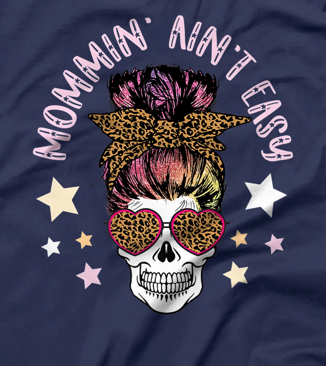 Skull Messy Bun MOMMIN AIN'T EASY Momlife Mom Life Mama Gift Premium T-Shirt