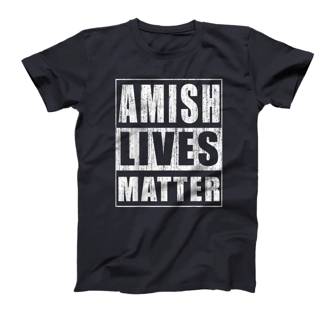 Amish Lives Matter Funny Gift for Amish T-Shirt