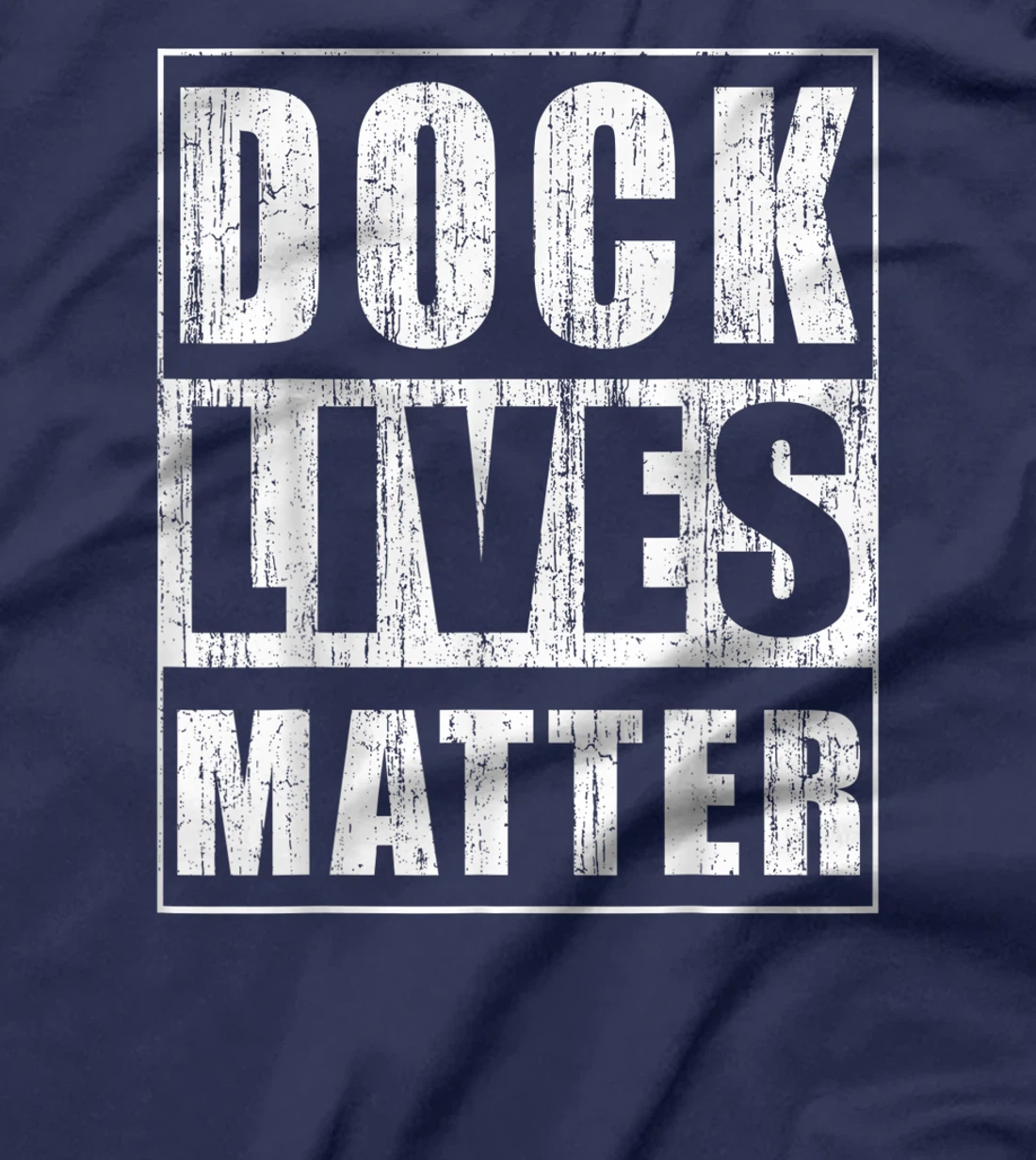 Dock Lives Matter Funny Dock Woker Gift Docker Bday Gift T-Shirt