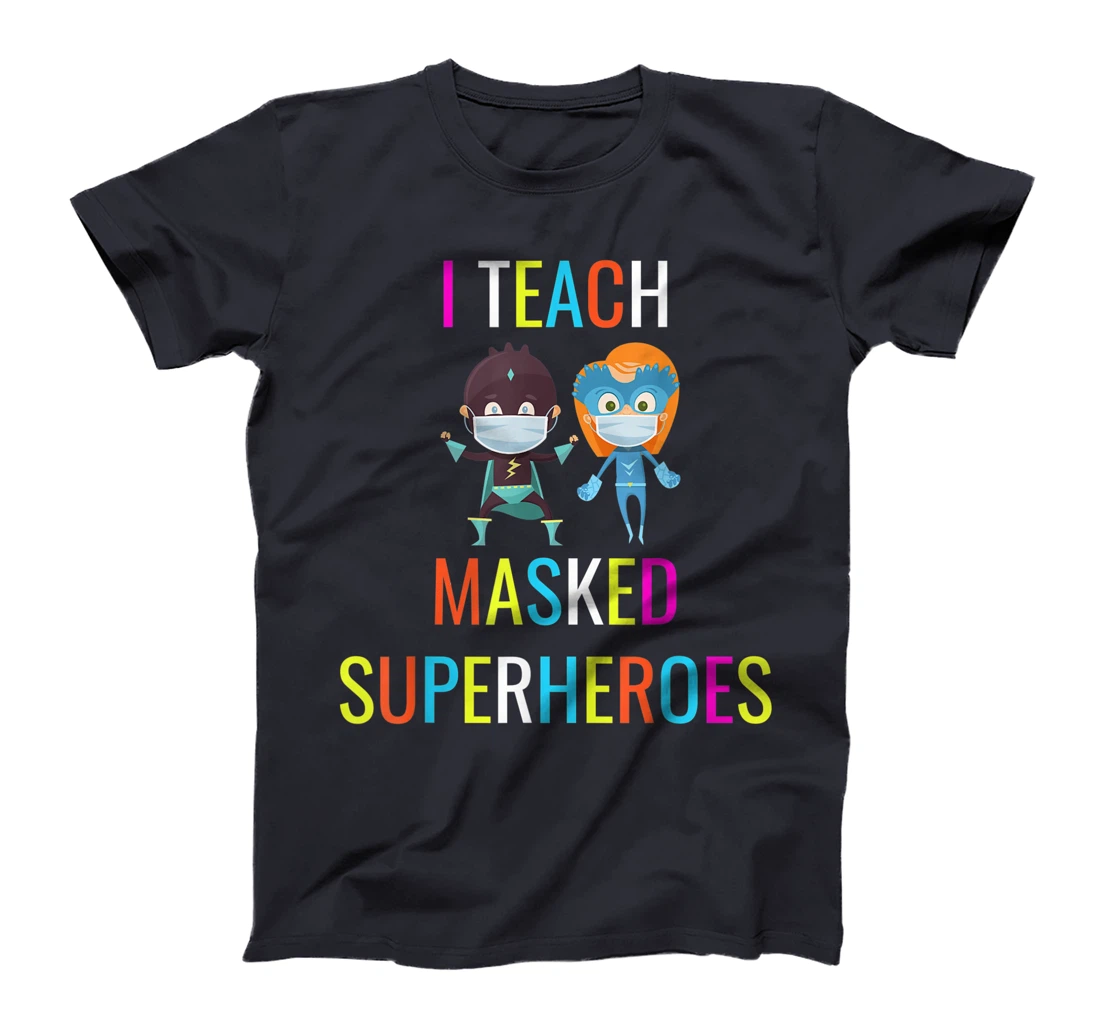 Virtual Teaching I Teach Masked Superheroes Teacher Gift T-Shirt