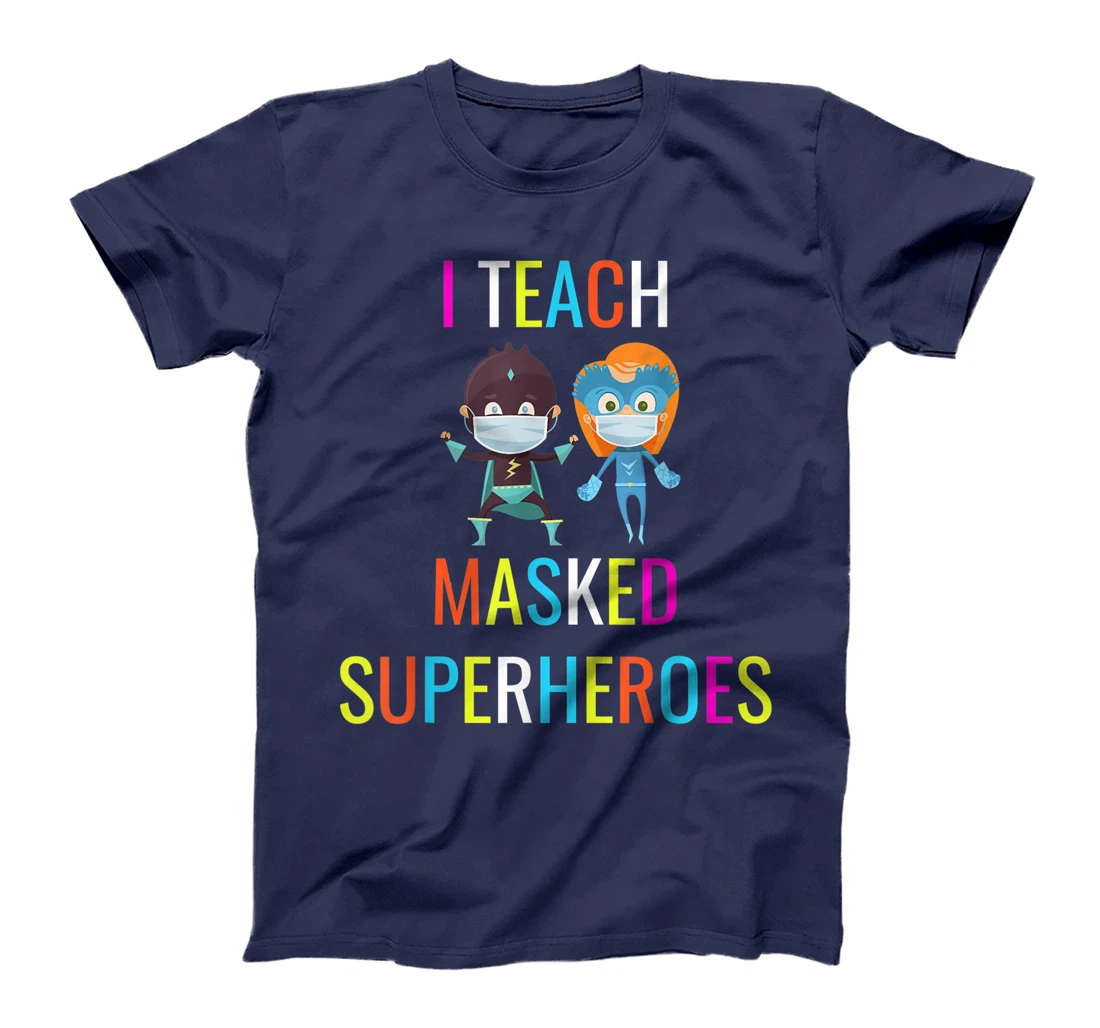 Virtual Teaching I Teach Masked Superheroes Teacher Gift T-Shirt