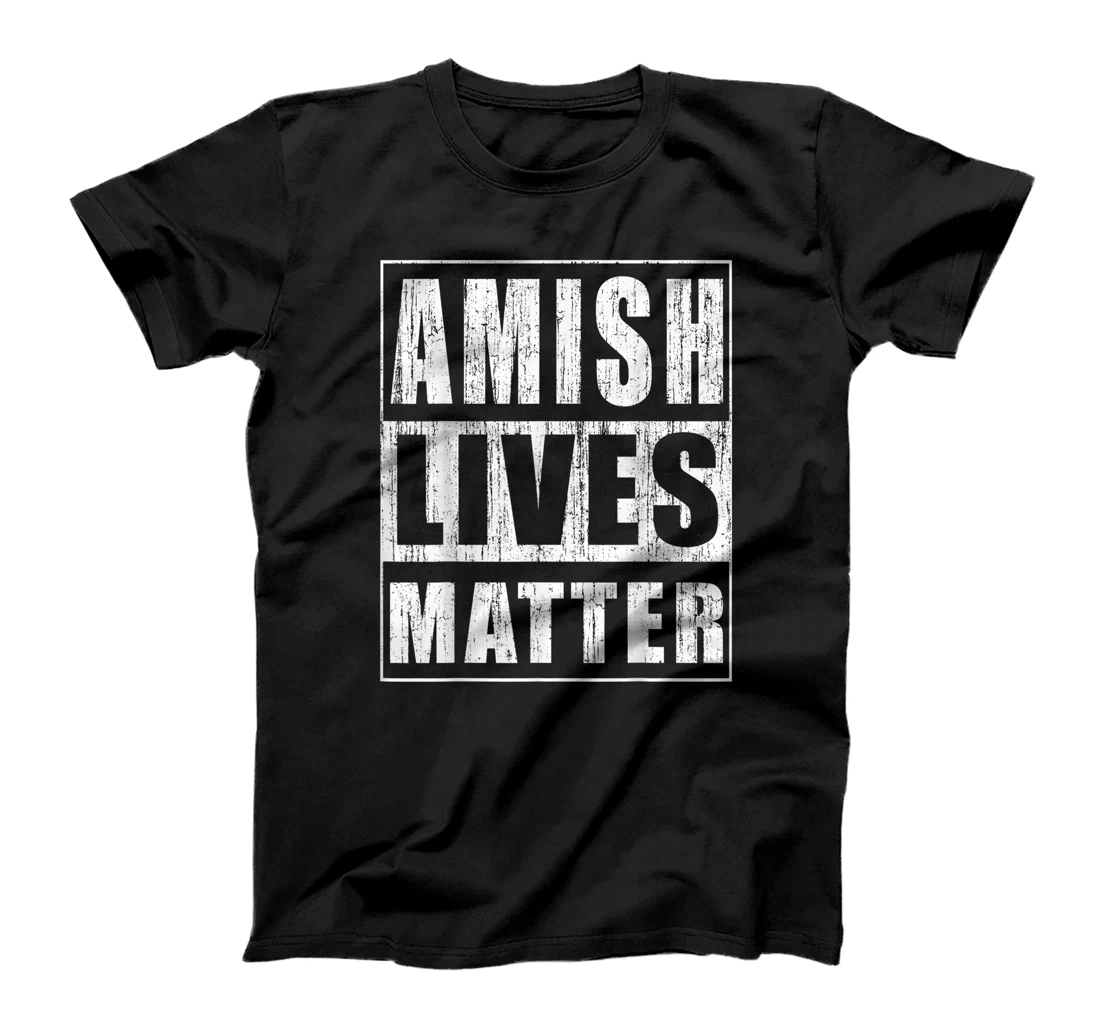 Amish Lives Matter Funny Gift for Amish T-Shirt