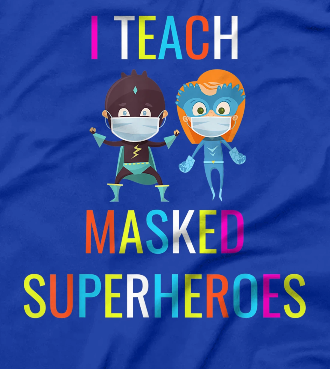 Virtual Teaching I Teach Masked Superheroes Teacher Gift T-Shirt