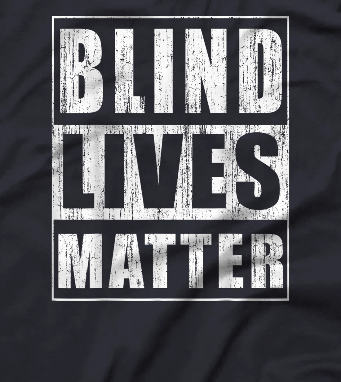 Blind Lives Matter Gift for Blind People Supporter T-Shirt