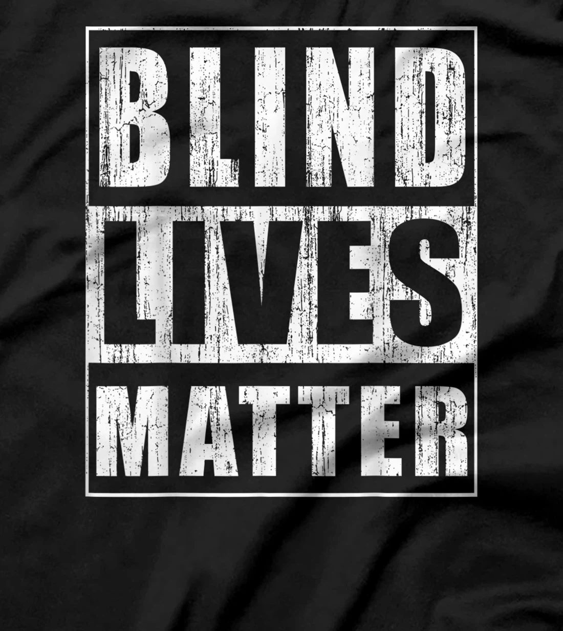 Blind Lives Matter Gift for Blind People Supporter T-Shirt