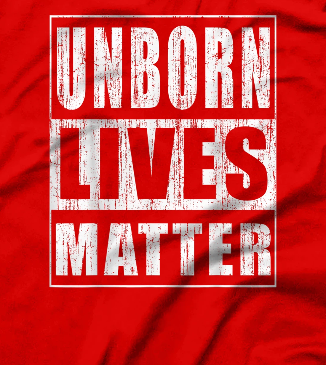 Unborn Lives Matter Anti-Abortion Pro-Life Activist T-Shirt