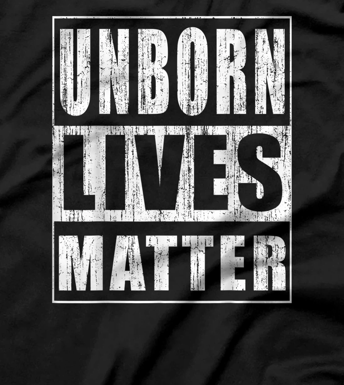 Unborn Lives Matter Anti-Abortion Pro-Life Activist T-Shirt