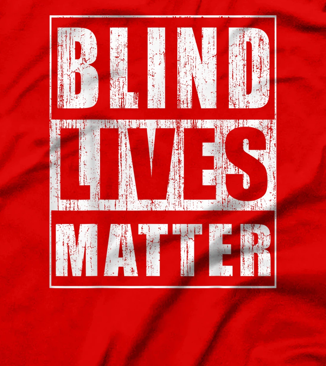 Blind Lives Matter Gift for Blind People Supporter T-Shirt