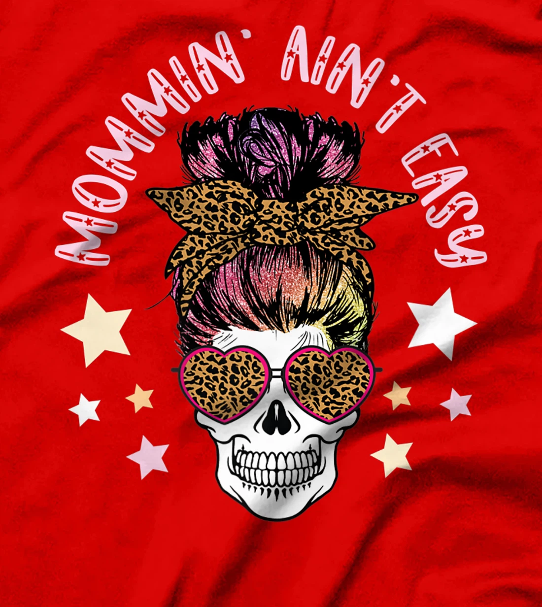 Skull Messy Bun MOMMIN AIN'T EASY Momlife Mom Life Mama Gift Premium T-Shirt
