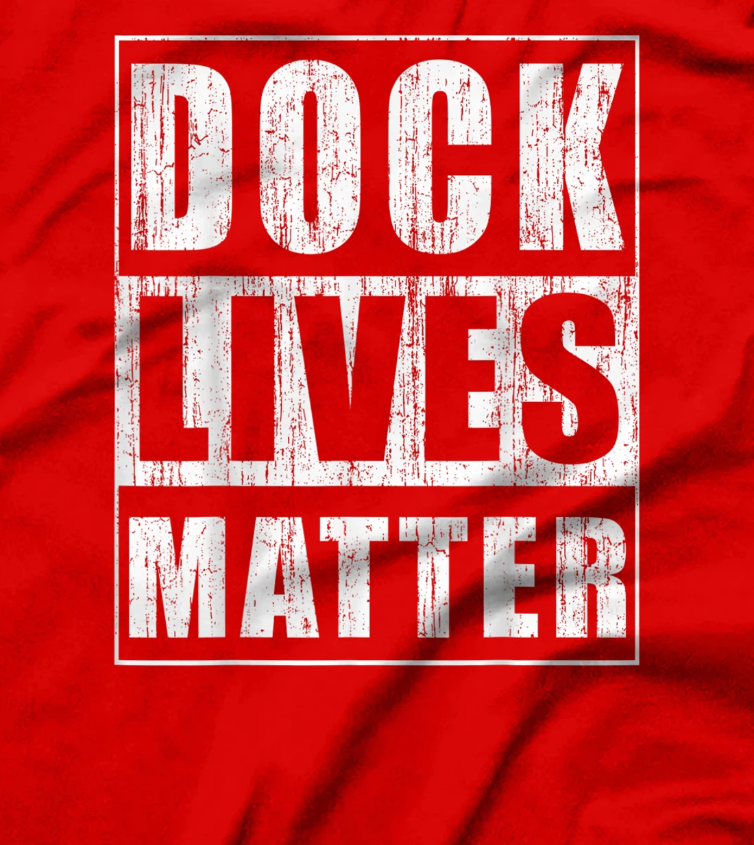 Dock Lives Matter Funny Dock Woker Gift Docker Bday Gift T-Shirt