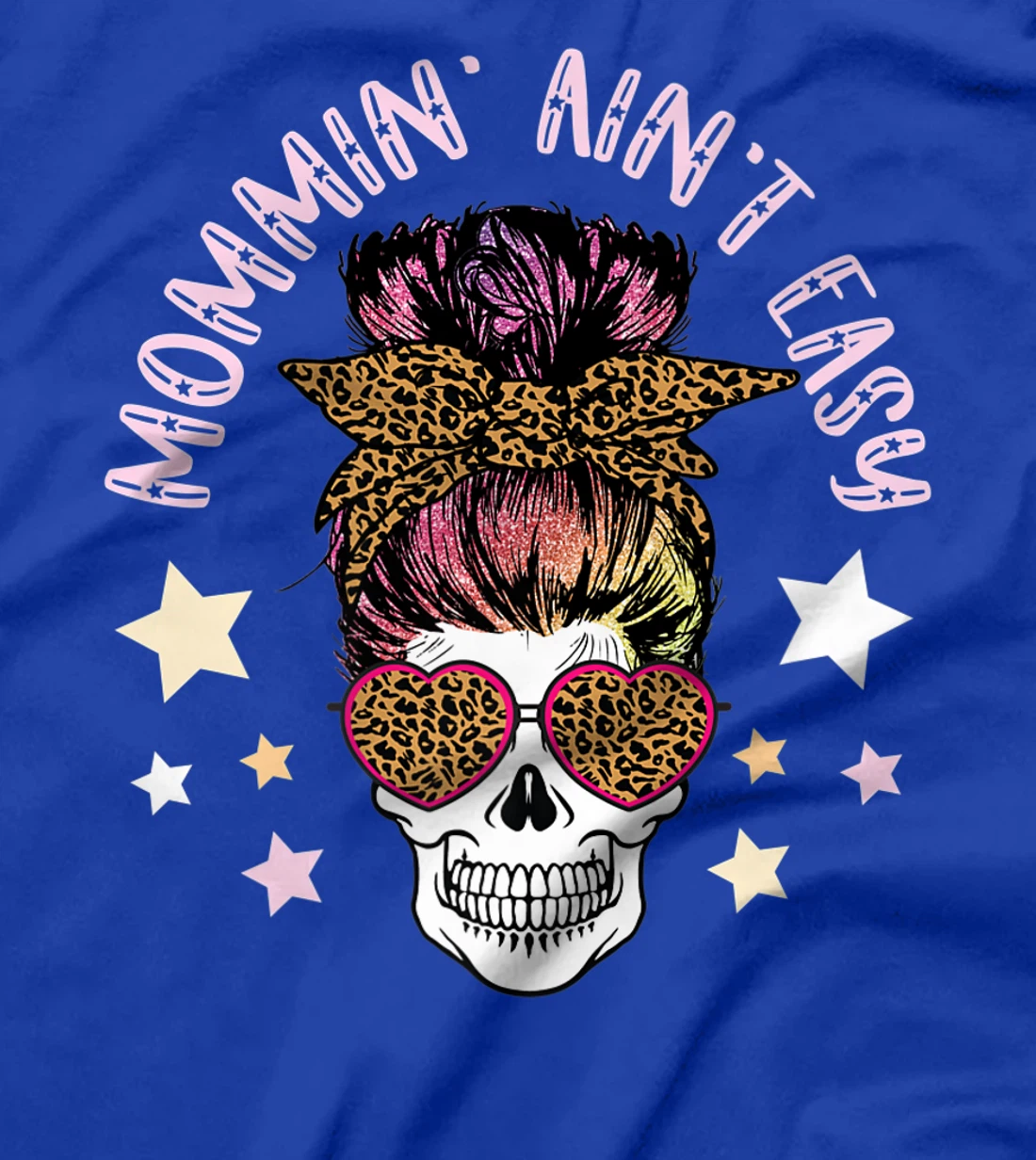 Skull Messy Bun MOMMIN AIN'T EASY Momlife Mom Life Mama Gift Premium T-Shirt