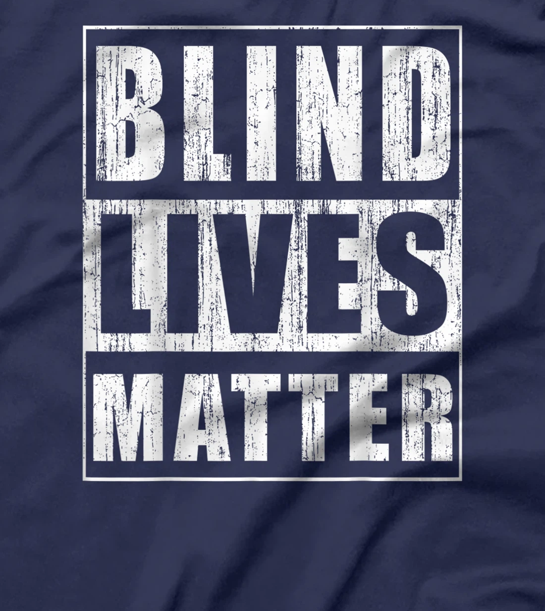 Blind Lives Matter Gift for Blind People Supporter T-Shirt