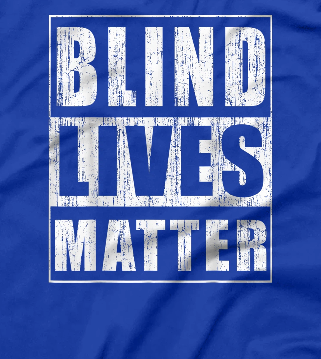 Blind Lives Matter Gift for Blind People Supporter T-Shirt