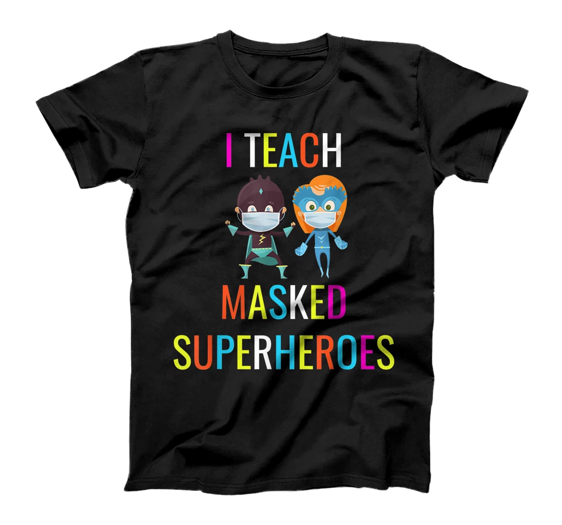Virtual Teaching I Teach Masked Superheroes Teacher Gift T-Shirt
