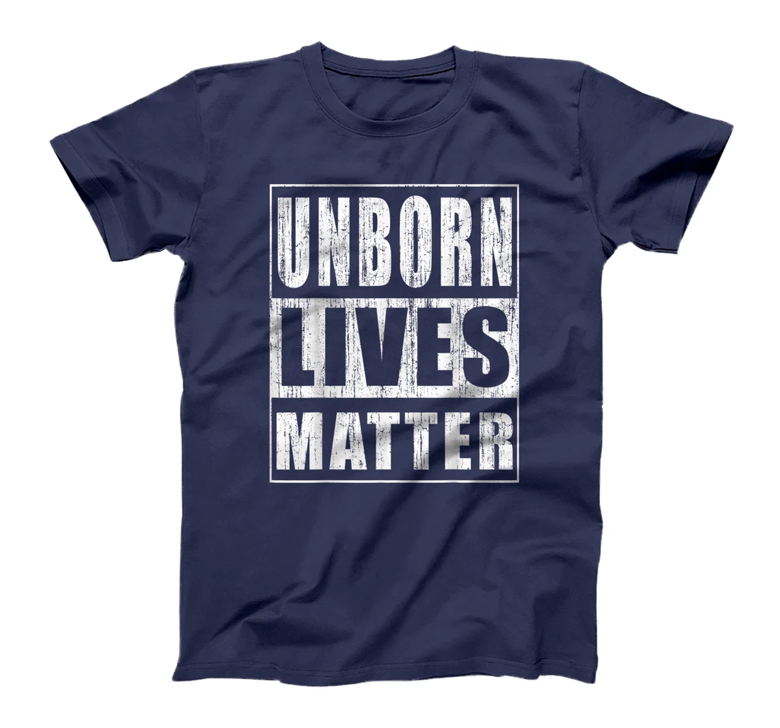 Unborn Lives Matter Anti-Abortion Pro-Life Activist T-Shirt