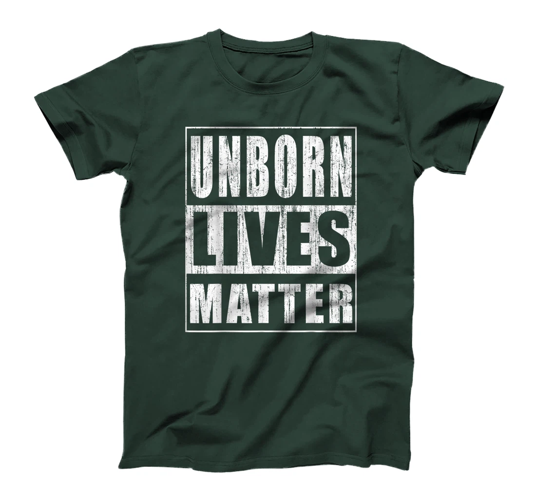 Unborn Lives Matter Anti-Abortion Pro-Life Activist T-Shirt