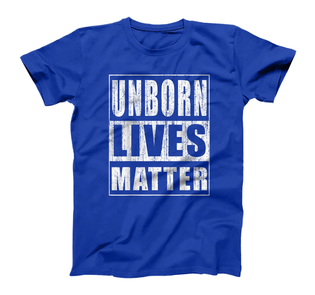 Unborn Lives Matter Anti-Abortion Pro-Life Activist T-Shirt