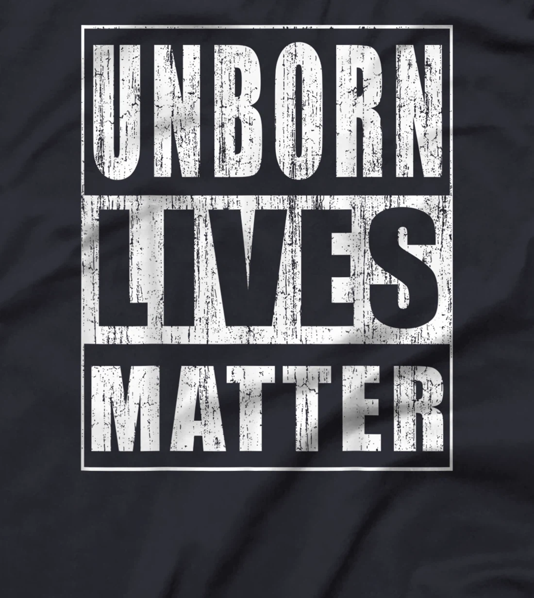 Unborn Lives Matter Anti-Abortion Pro-Life Activist T-Shirt