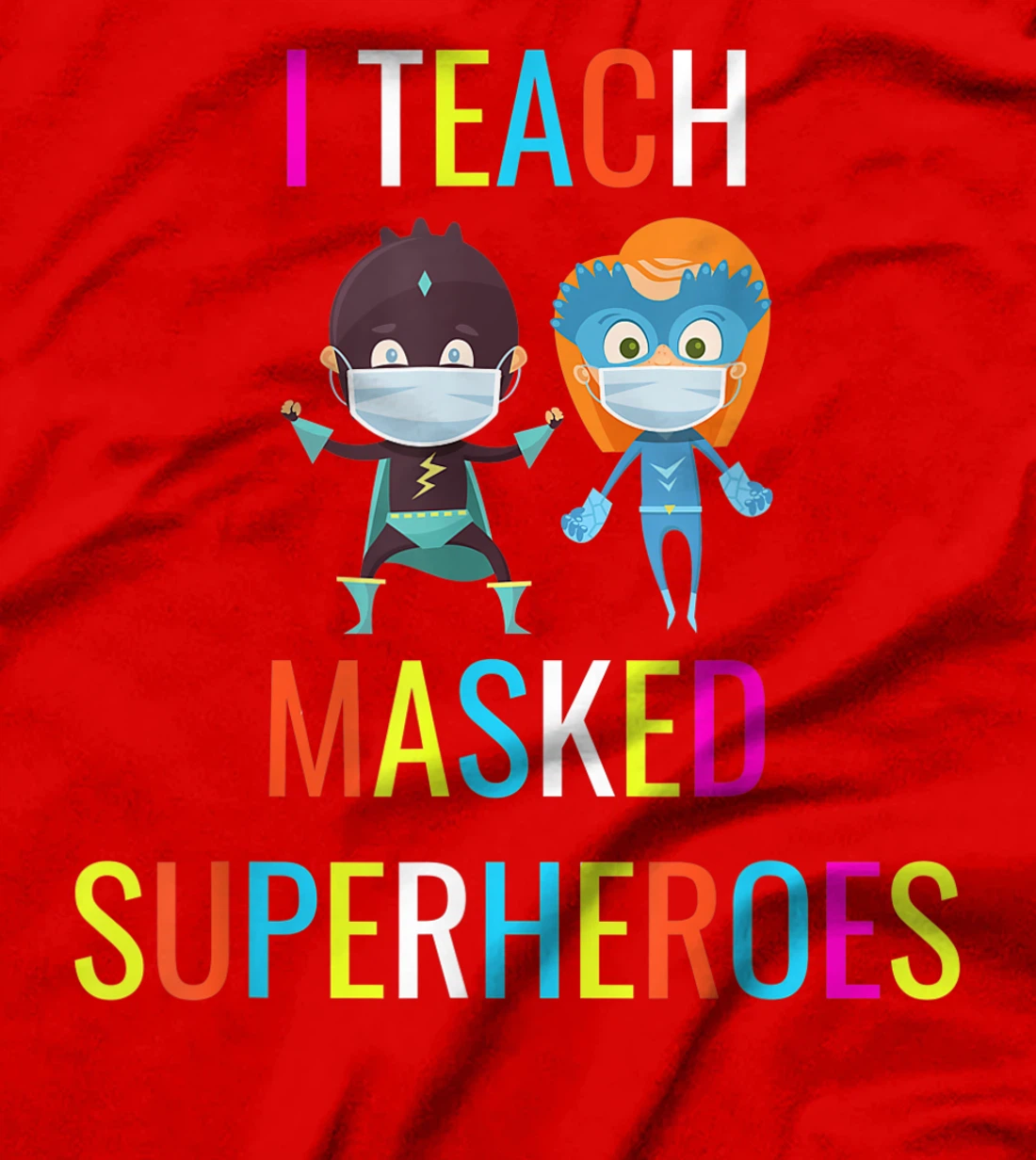 Virtual Teaching I Teach Masked Superheroes Teacher Gift T-Shirt