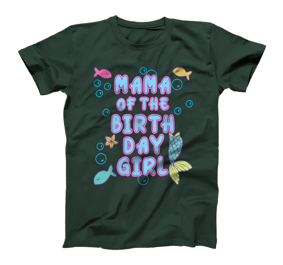 Mama Of The Mermaid Birthday Girl Party Matching Family T-Shirt
