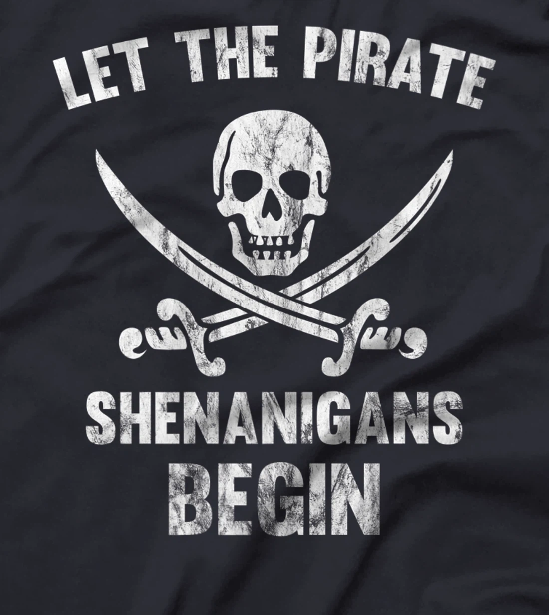 Let The Pirate Shenanigans Begin Skull And Crossbones Premium T-Shirt