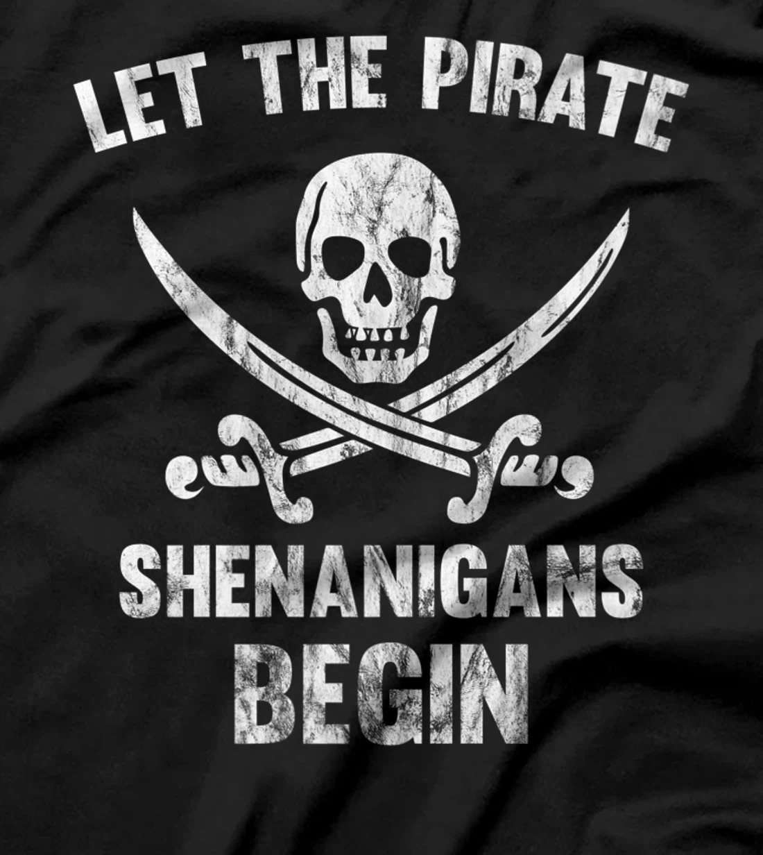 Let The Pirate Shenanigans Begin Skull And Crossbones Premium T-Shirt