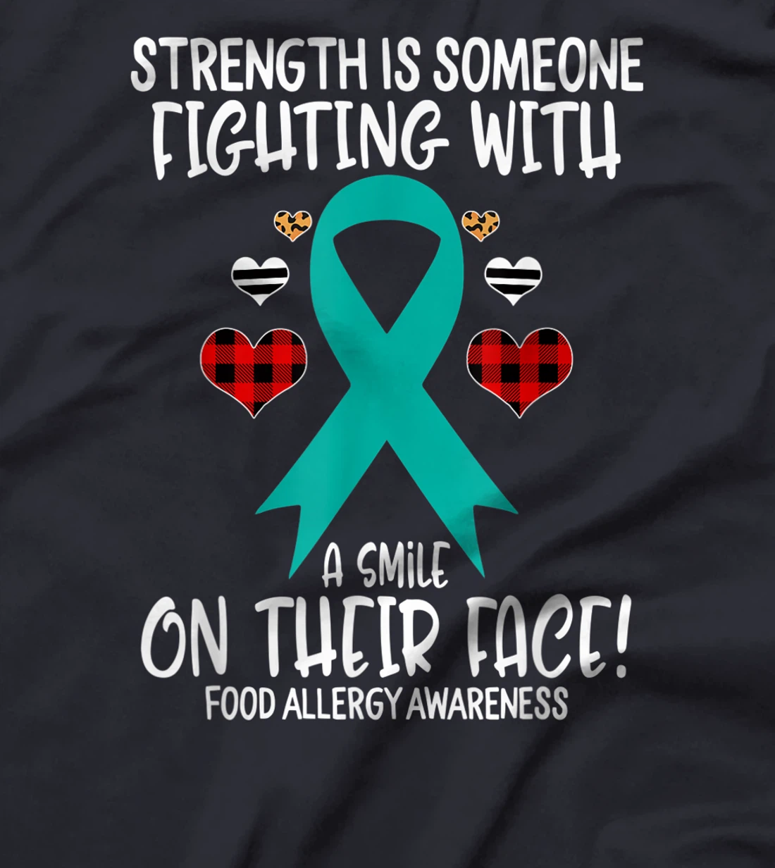 Food Allergy Awareness Strength is Fighting with Smile T-Shirt