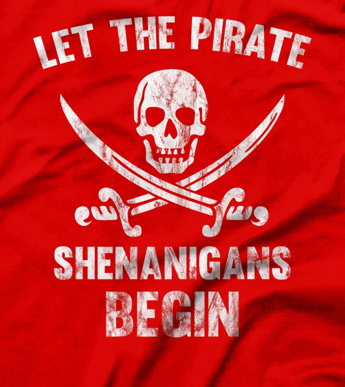 Let The Pirate Shenanigans Begin Skull And Crossbones Premium T-Shirt
