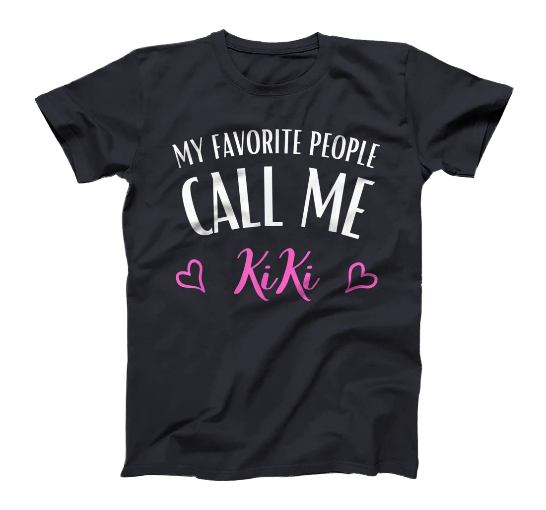 My Favorite People Call Me kiki aunt Gift women T-shirt T-Shirt