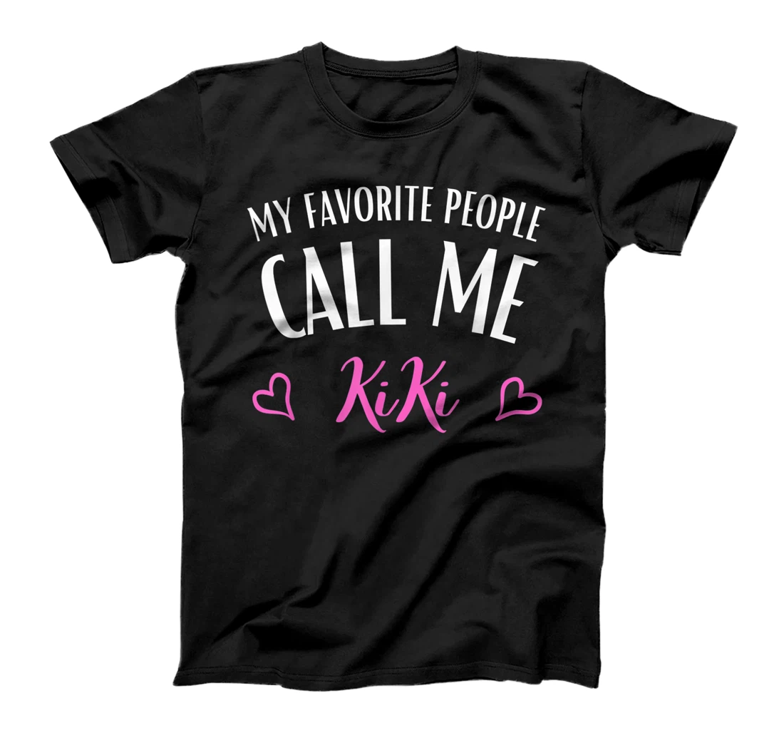 My Favorite People Call Me kiki aunt Gift women T-shirt T-Shirt