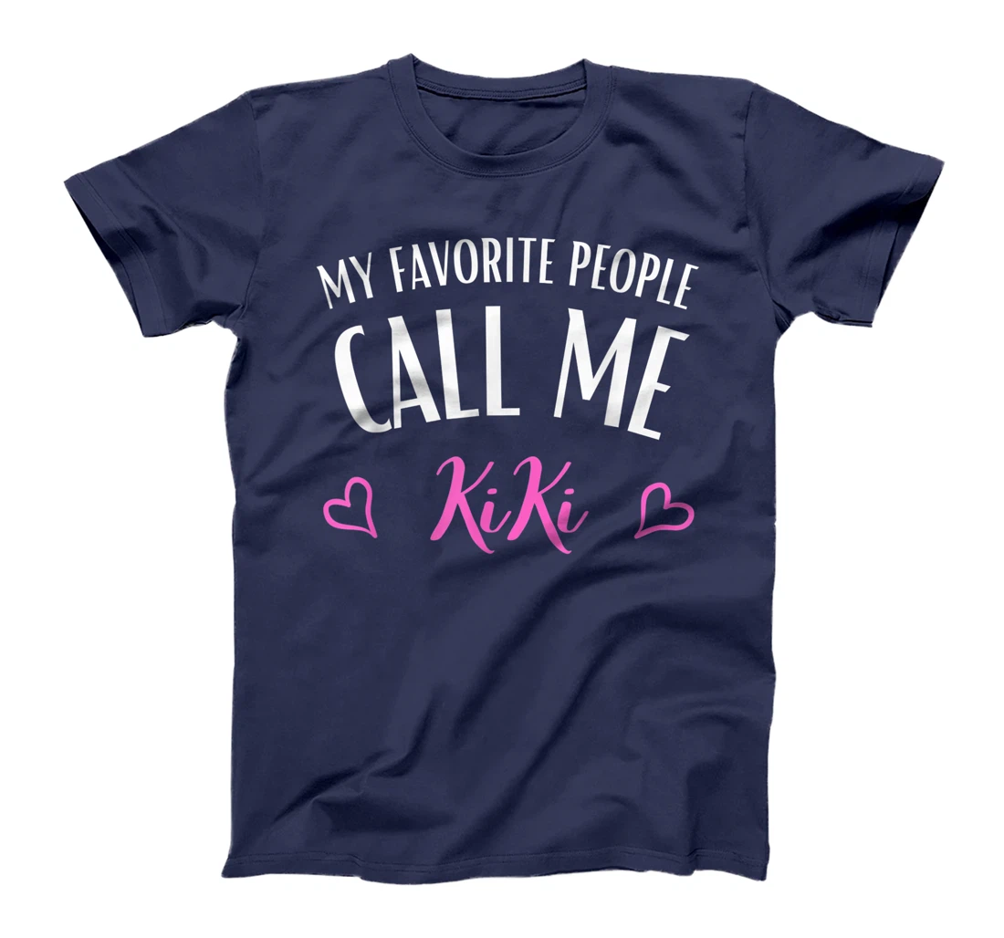 My Favorite People Call Me kiki aunt Gift women T-shirt T-Shirt