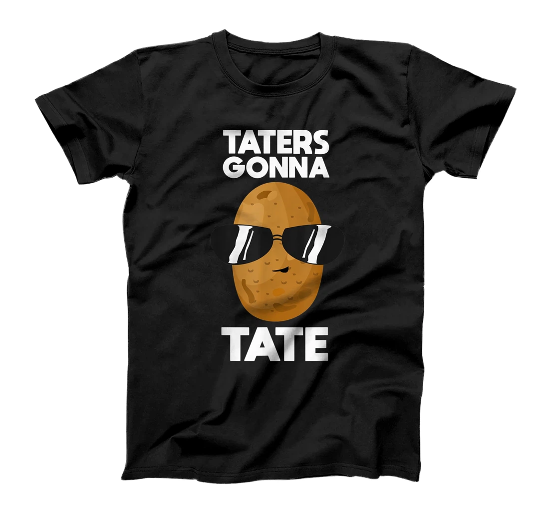 Funny Taters Gonna Tate Gift Cool Tater Tot Potato Lover T-Shirt