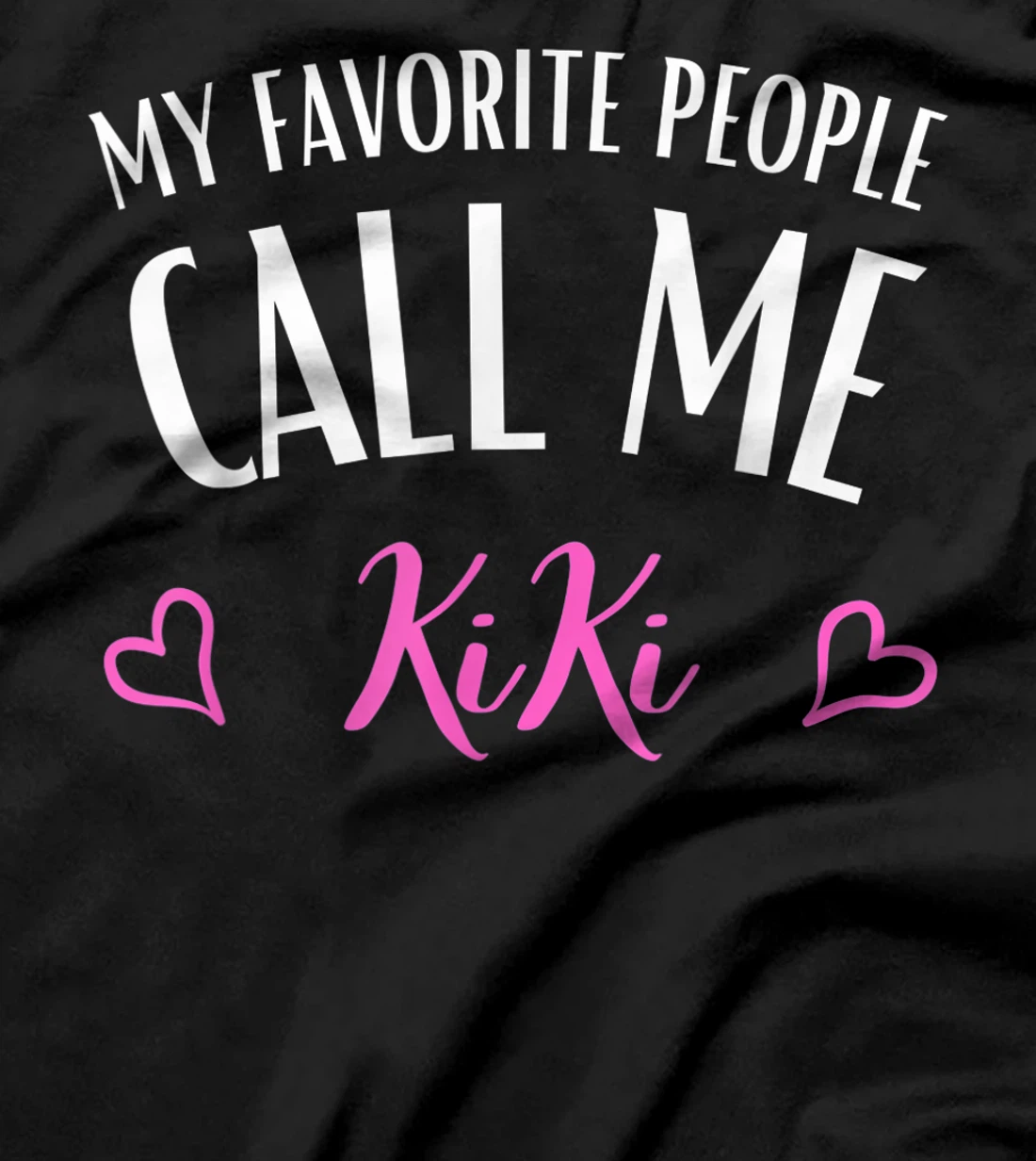 My Favorite People Call Me kiki aunt Gift women T-shirt T-Shirt