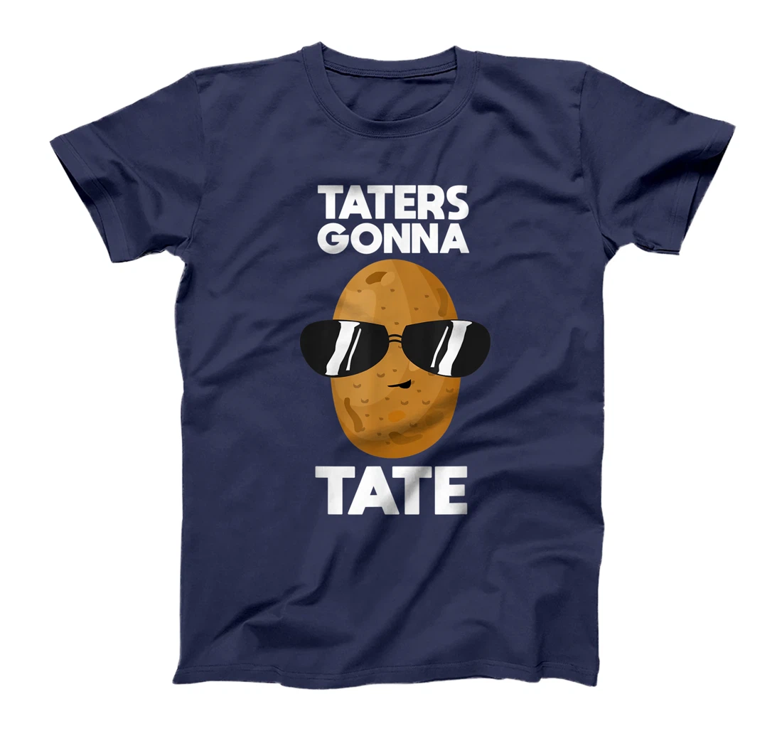 Funny Taters Gonna Tate Gift Cool Tater Tot Potato Lover T-Shirt