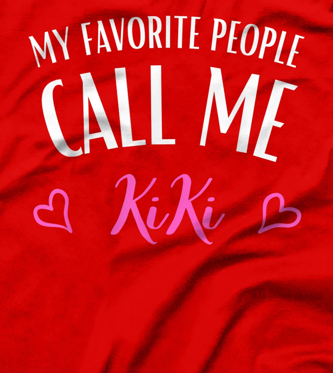 My Favorite People Call Me kiki aunt Gift women T-shirt T-Shirt