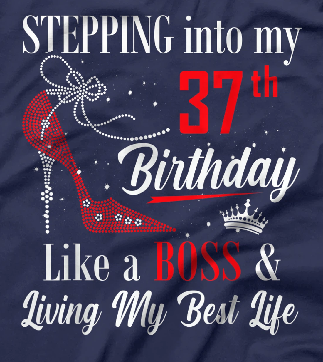 Stepping Into My 37th Birthday Like A boss Funny For Women T-Shirt