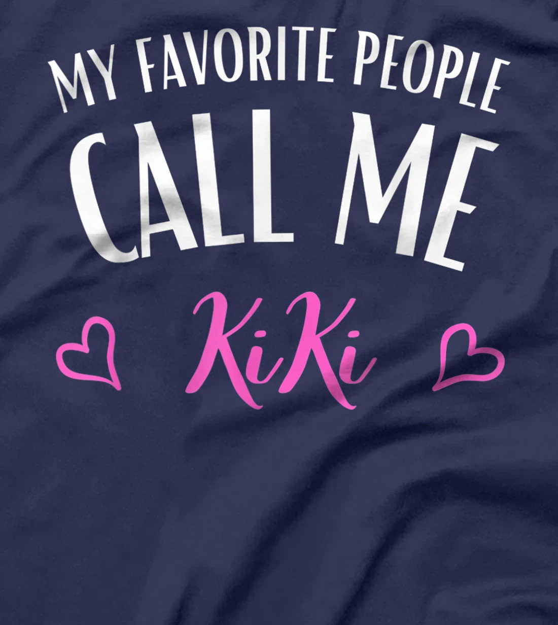 My Favorite People Call Me kiki aunt Gift women T-shirt T-Shirt