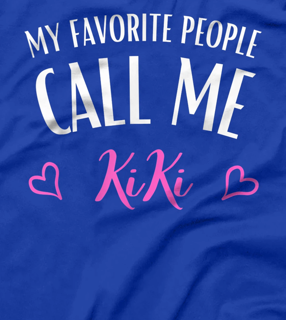 My Favorite People Call Me kiki aunt Gift women T-shirt T-Shirt