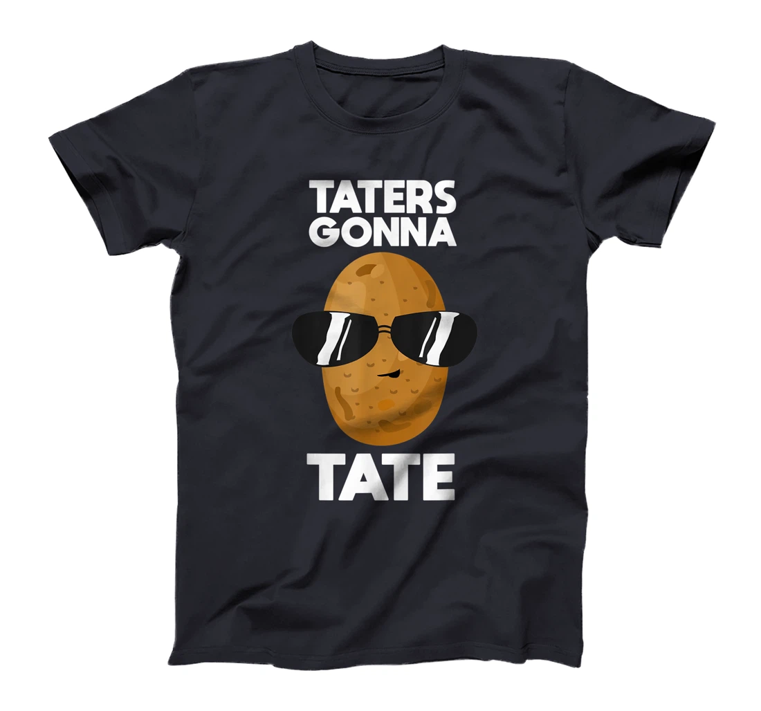 Funny Taters Gonna Tate Gift Cool Tater Tot Potato Lover T-Shirt