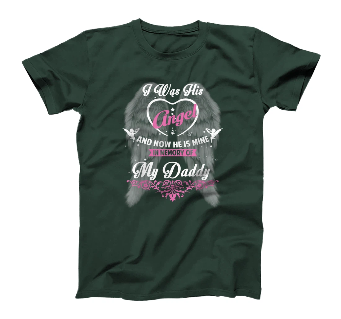 I Was His Angel and now He is Mine In Memory of my Daddy T-Shirt