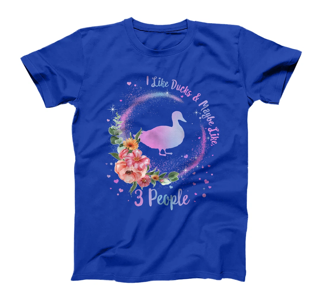Duck Mom I Like Ducks Maybe Like 3 People Duck Lover Girls T-Shirt