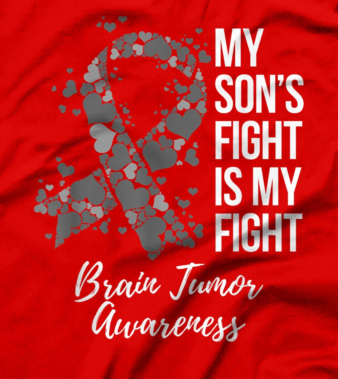 My Son’s Fight Is My Fight Brain Tumor Awareness T-Shirt