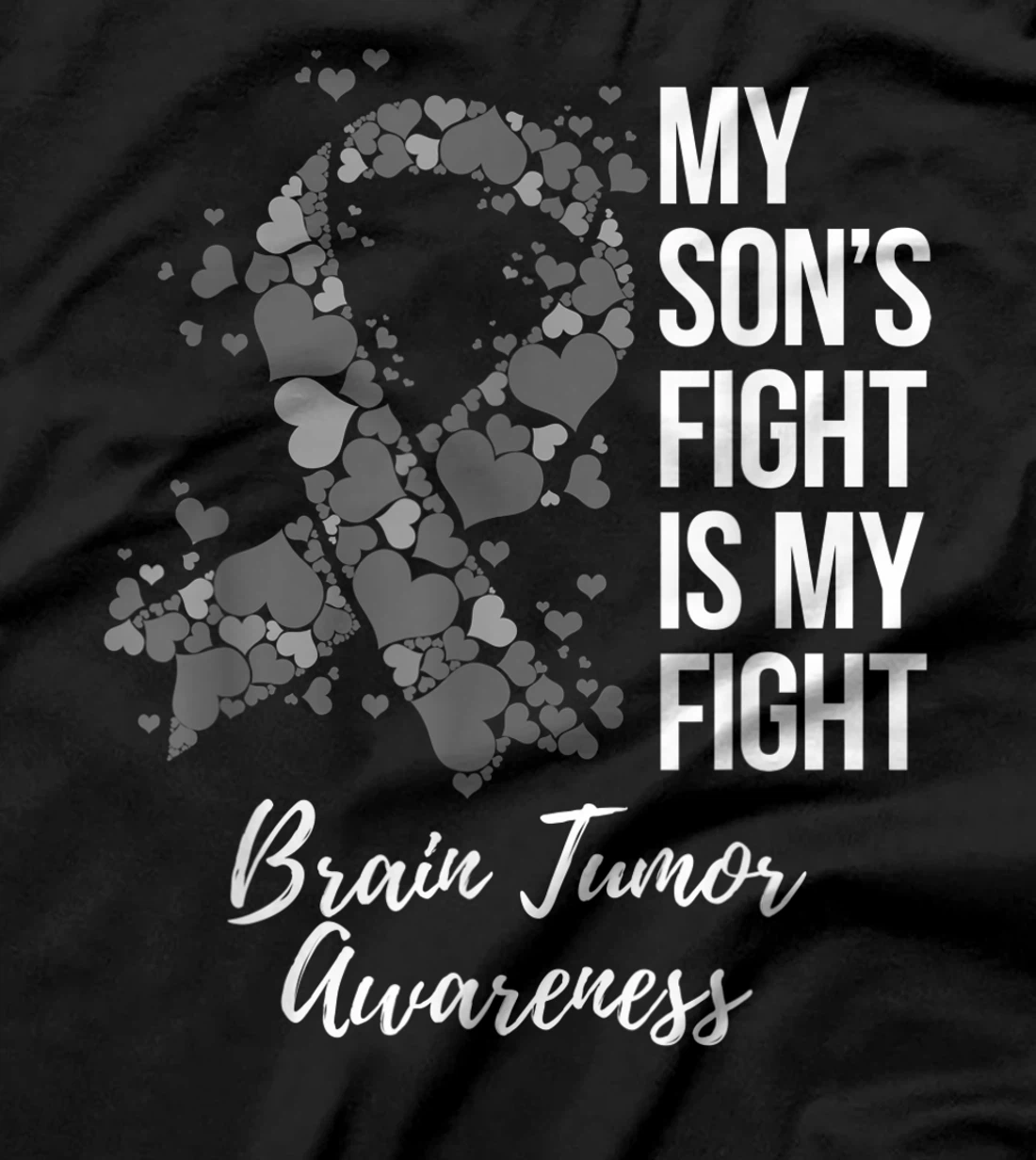 My Son’s Fight Is My Fight Brain Tumor Awareness T-Shirt