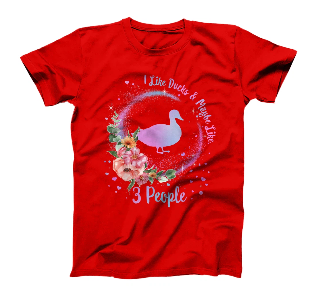 Duck Mom I Like Ducks Maybe Like 3 People Duck Lover Girls T-Shirt