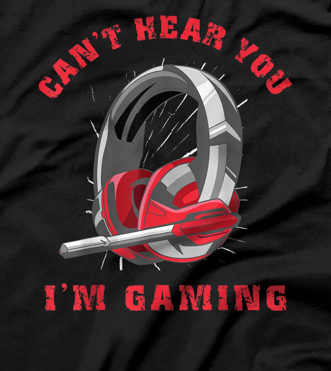 Funny Gamer Gift Headset Can't Hear You I'm Gaming T-Shirt