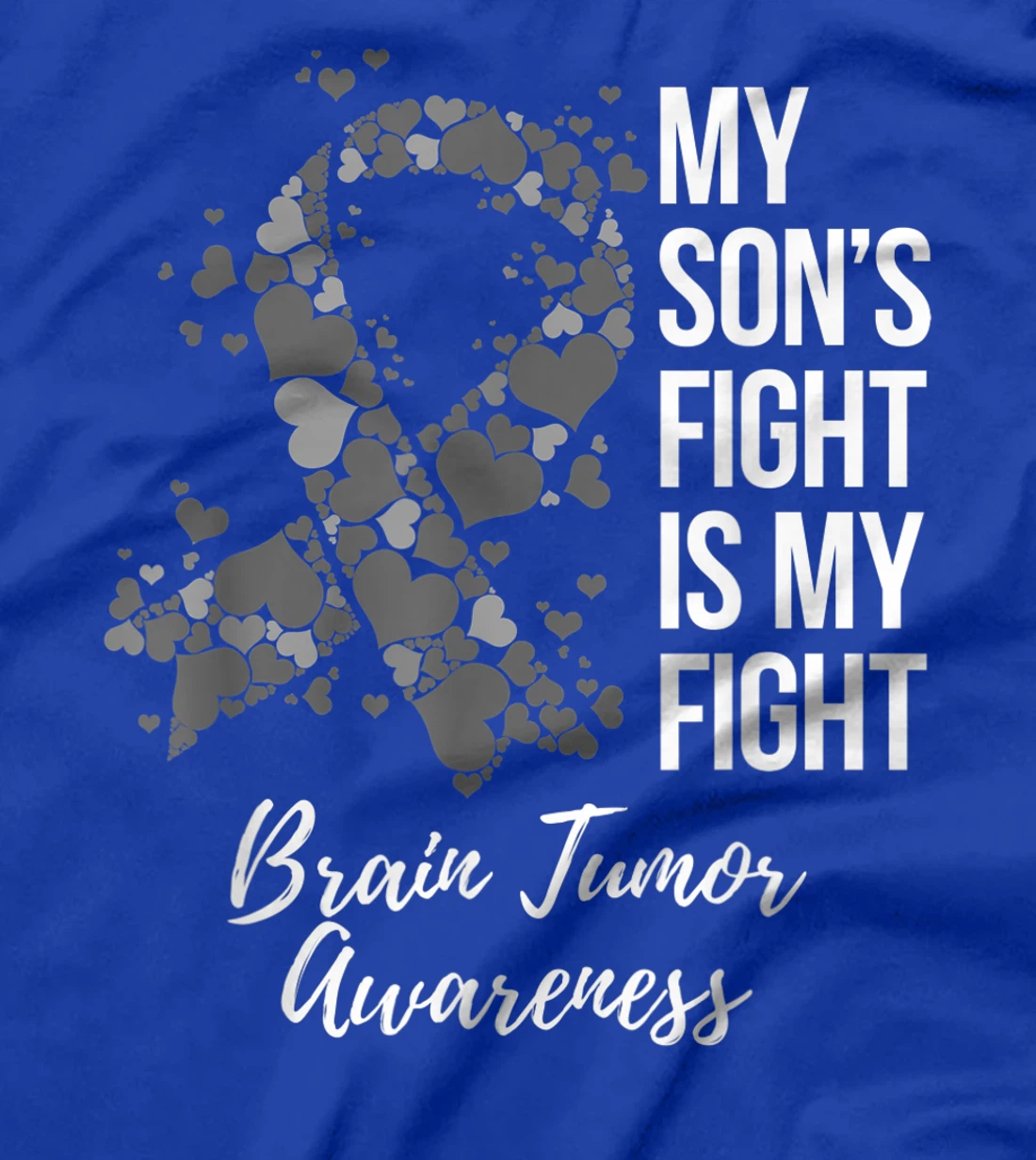 My Son’s Fight Is My Fight Brain Tumor Awareness T-Shirt